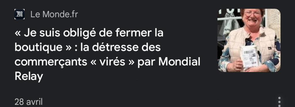 Article Le Monde : « Je suis obligé de fermer la boutique » : la détresse des commerçants « virés » par Mondial Relay